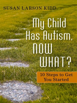 cover image of My Child Has Autism, Now What?